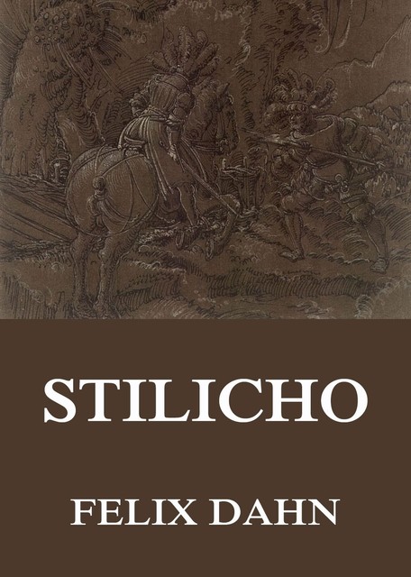 Stilicho, Felix Dahn