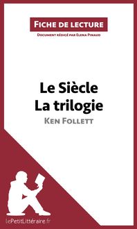 Le Siècle de Ken Follett – La trilogie (Fiche de lecture), Elena Pinaud, lePetitLittéraire.fr