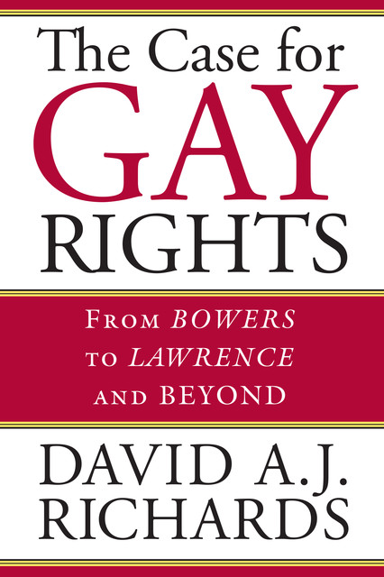 The Case for Gay Rights, David A.J.Richards