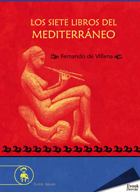 Los siete libros del Mediterráneo, Fernando de Villena