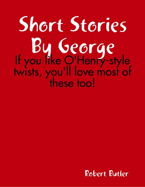 Short Stories By George, Robert Butler