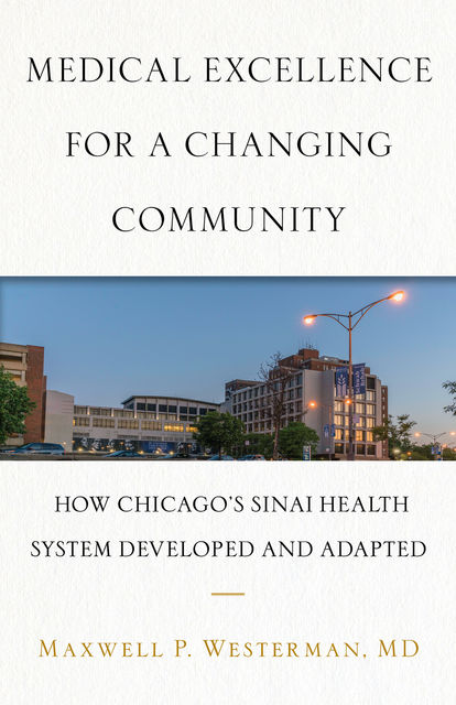 Medical Excellence for a Changing Community, Maxwell P. Westerman