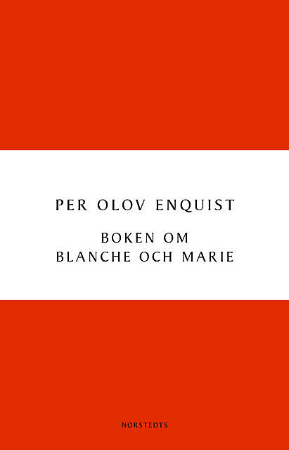 Boken om Blanche och Marie, Per Olov Enquist