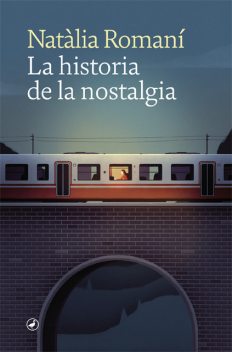 La historia de la nostalgia, Natàlia Romaní