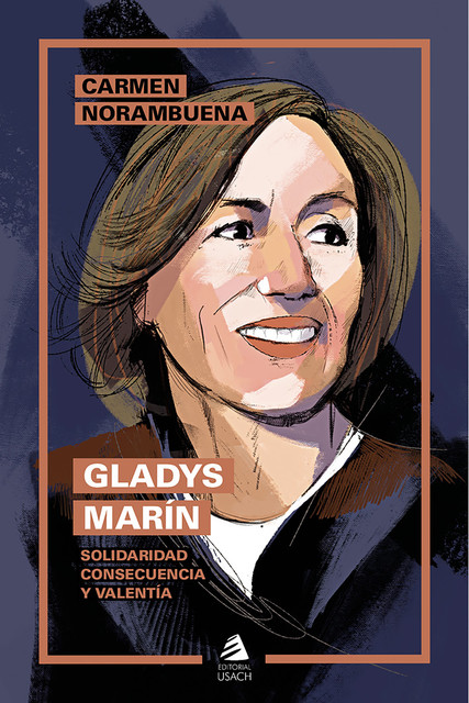 Gladys Marín. Solidaridad, consecuencia y valentía, Carmen Norambuena
