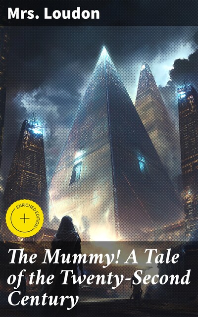 The Mummy! A Tale of the Twenty-Second Century, Loudon
