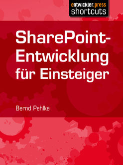 SharePoint-Entwicklung für Einsteiger, Bernd Pehlke