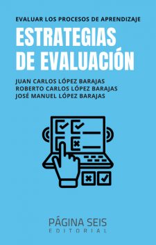 Estrategias de evaluación, Juan Carlos López Barajas, José Manuel López Barajas, Roberto Carlos López Barajas