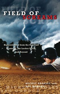 Field of Screams, Dan Gordon, Mickey Bradley