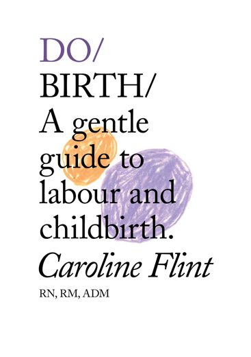 Do Birth, Caroline Flint