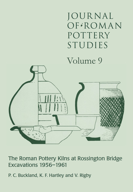 Journal of Roman Pottery Studies Volume 9, K.F. Hartley, P.C. Buckland, Valery Rigby
