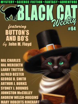 Black Cat Weekly #64, Alfred Bester, Mary Roberts Rinehart, Johnston McCulley, George Smith, Sydney J.Bounds, Hal Charles, John Floyd, Andrew Welsh-Huggins, Larry Tritten, Hal Meredeth