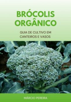 Brócolis Orgânico, Márcio Pereira