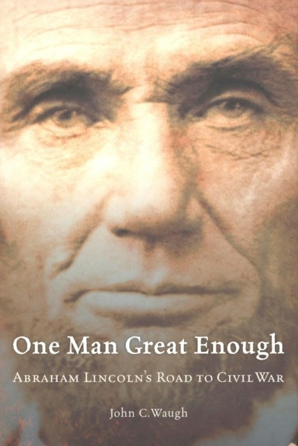 One Man Great Enough, John C. Waugh