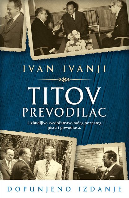 Titov prevodilac, Ivan Ivanji