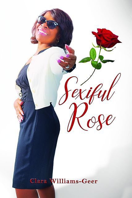Sexiful Rose, Clara Williams-Geer
