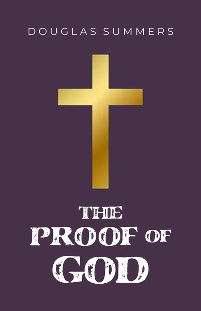 The Proof of God, Douglas Summers