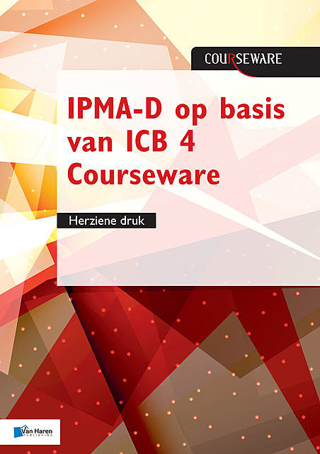IPMA-D op basis van ICB 4 – Courseware herziene druk, Bert Hedeman