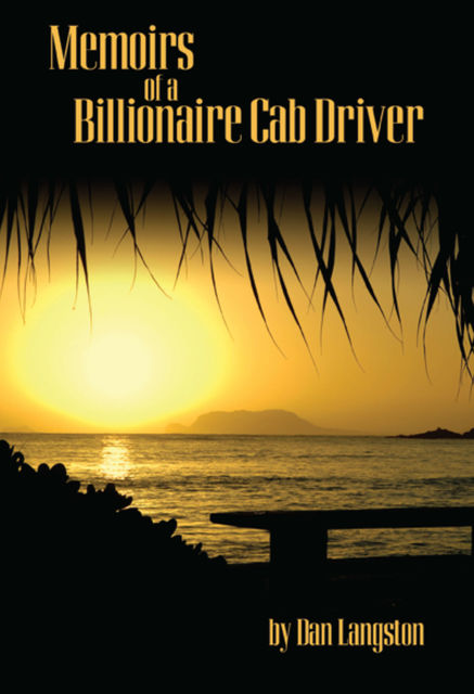 Memoirs of a Billionaire Cab Driver, Dan Langston