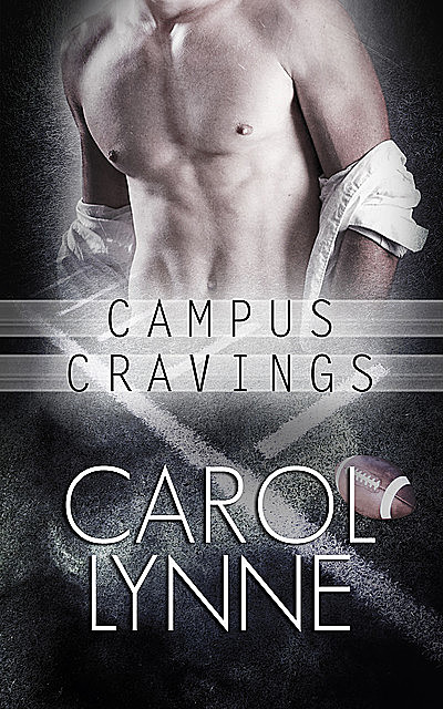 Campus Cravings: Part Three: A Box Set, Carol Lynne, Eleanor Harkstead