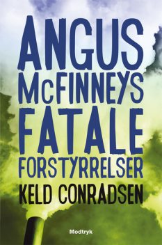 Angus McFinneys fatale forstyrrelse, Keld Conradsen