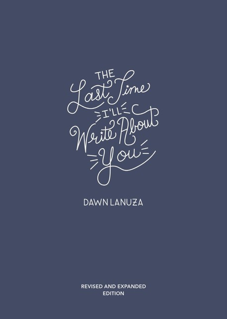 The Last Time I'll Write About You, Dawn Lanuza