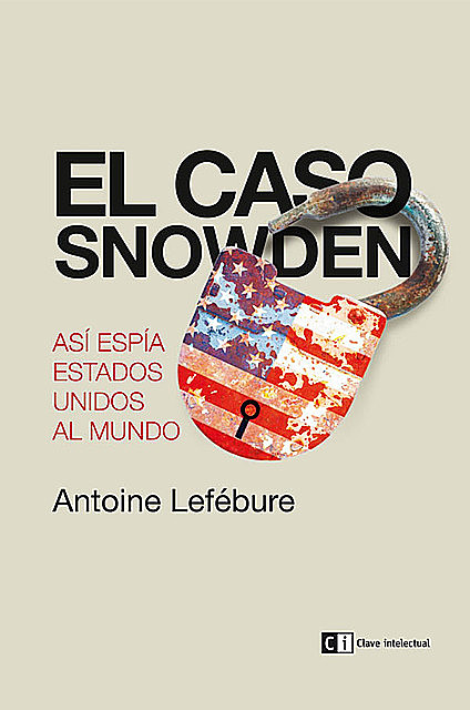 El caso Snowden, Antoine Lefébure