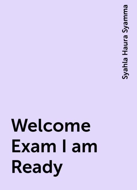 Welcome Exam I am Ready, Syahla Haura Syamma