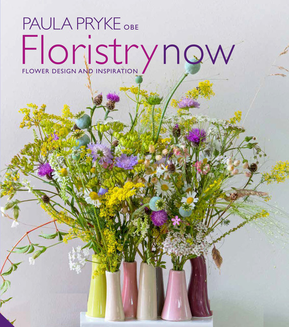 Floristry Now, Paula Pryke