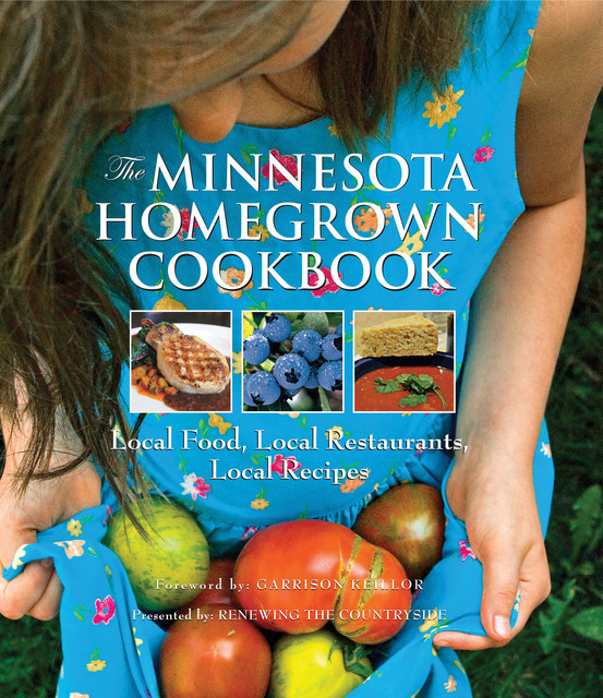 The Minnesota Homegrown Cookbook, Alice Tanghe, Tim King