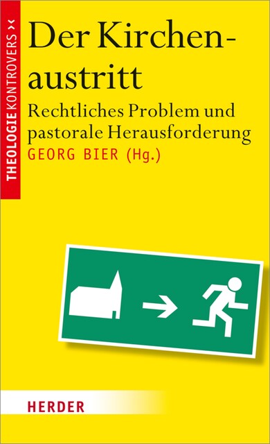 Der Kirchenaustritt, Stefan Muckel, Martin Löhnig, Rainer Bucher, Michael N. Ebertz, Anna Lang, Elke Pahud de Mortanges, Gerald Gruber, Mareike Preisner, Martin Grichting, Michael Himmelsbach, Monika Eberhardt, Norbert Lüdecke, René Löffler, Stephan Haering, Stephanie Klein