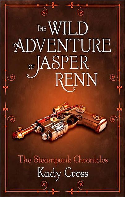 The Wild Adventure of Jasper Renn, Kady Cross