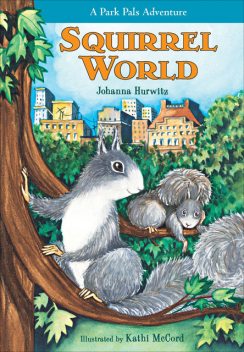 Squirrel World, Johanna Hurwitz