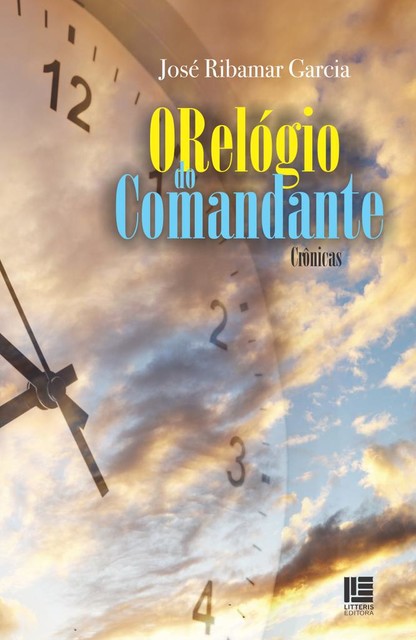 O Relógio do Comandante, José Ribamar Garcia