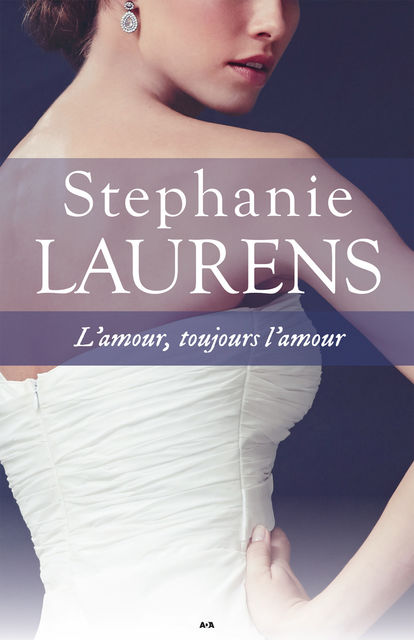 L’amour, toujours l’amour, Stephanie Laurens