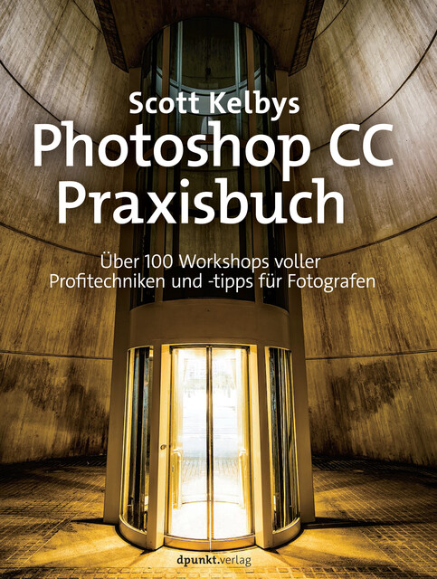 Scott Kelbys Photoshop CC-Praxisbuch, Scott Kelby