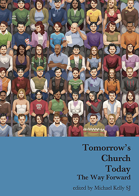 Tomorrow's Church Today, Michael Kelly