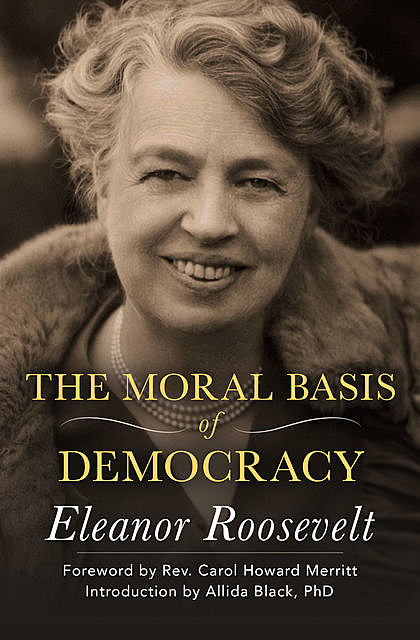 The Moral Basis of Democracy, Eleanor Roosevelt