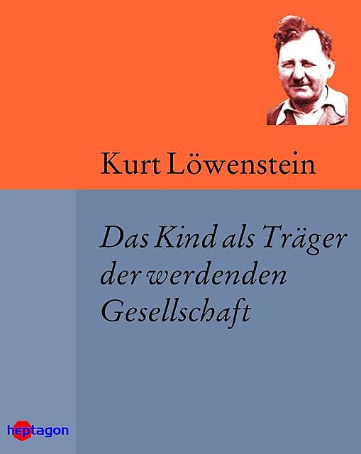Das Kind als Träger der werdenden Gesellschaft, Kurt Löwenstein