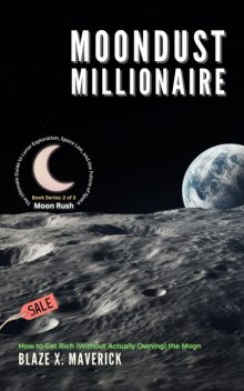 Moondust Millionaire, Blaze X. Maverick