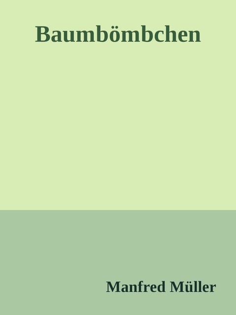Baumbömbchen, Manfred Müller