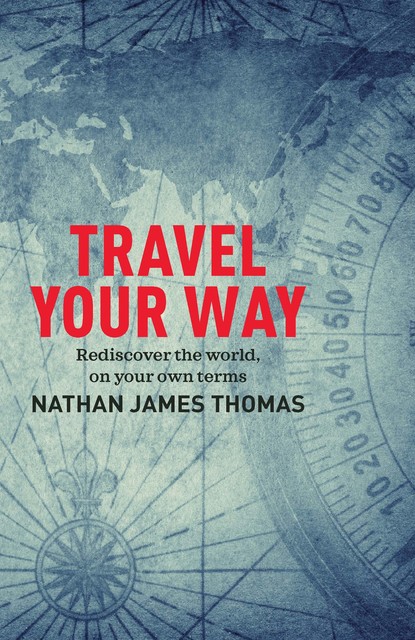 Travel Your Way, Nathan James Thomas