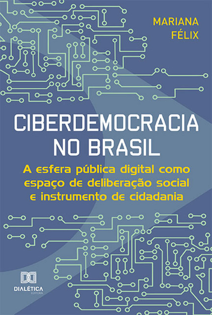 Ciberdemocracia no Brasil, Mariana Félix