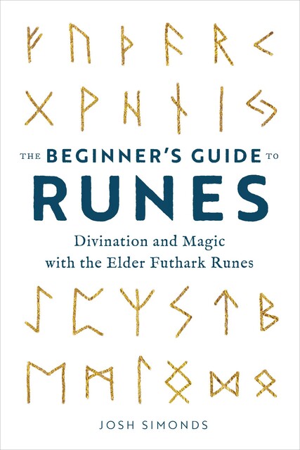 The Beginner's Guide to Runes, Josh Simonds