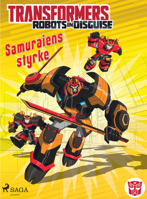 Transformers – Robots in Disguise – Samuraiens styrke, John Sazaklis, Steve Foxe
