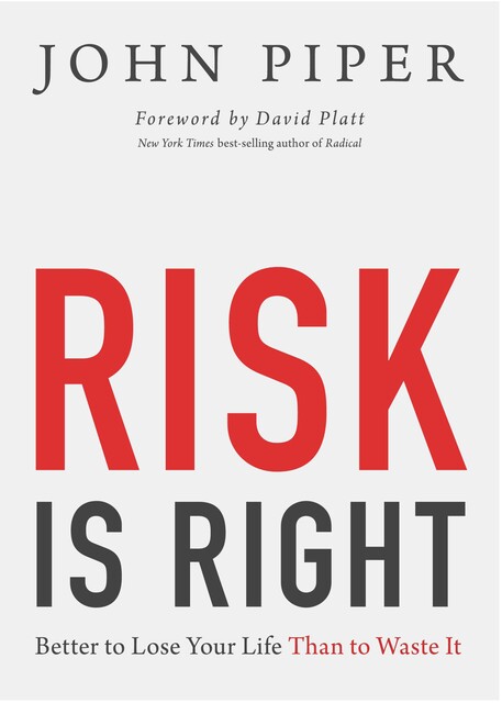 Risk Is Right, John Piper