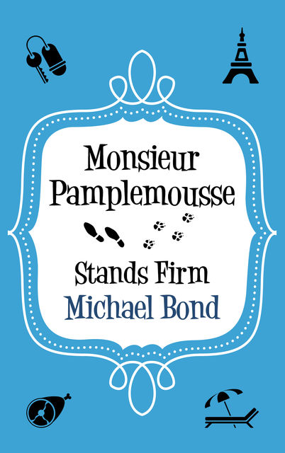 Monsieur Pamplemousse Stands Firm, Michael Bond