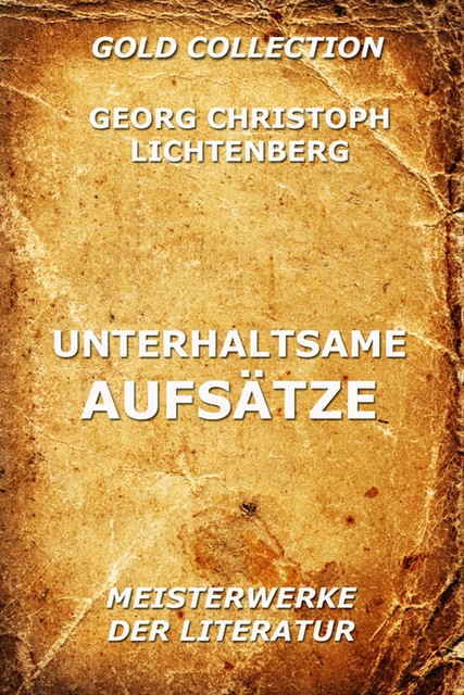 Unterhaltsame Aufsätze, Georg Christoph Lichtenberg