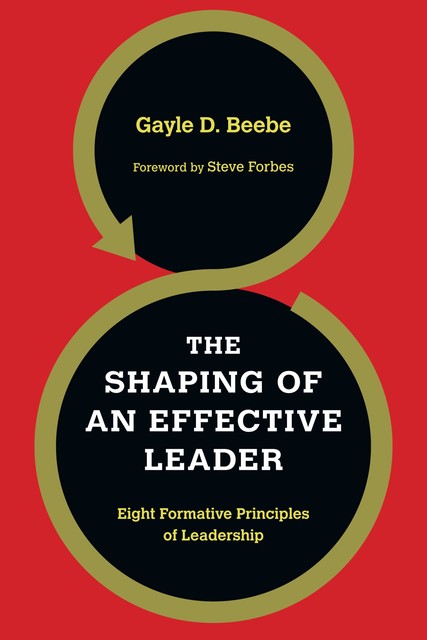 The Shaping of an Effective Leader, Gayle D. Beebe