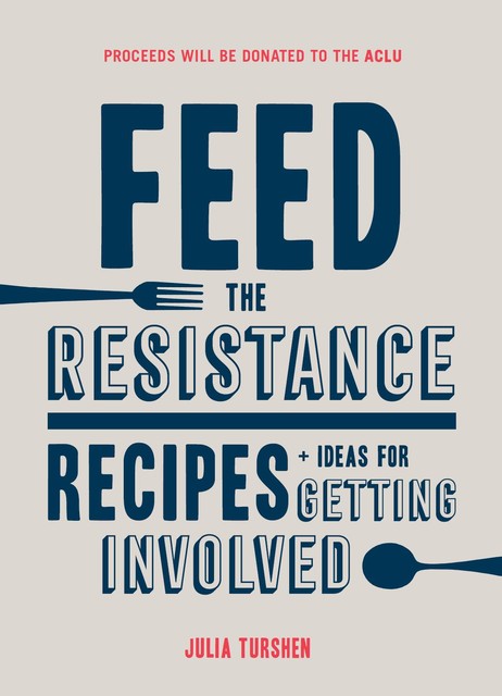 Feed the Resistance, Julia Turshen